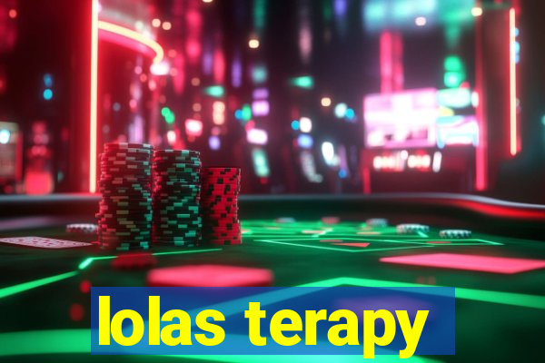 lolas terapy