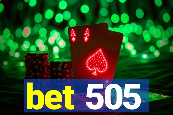 bet 505