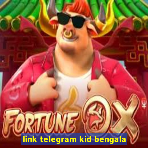 link telegram kid bengala