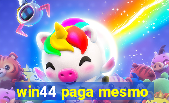 win44 paga mesmo