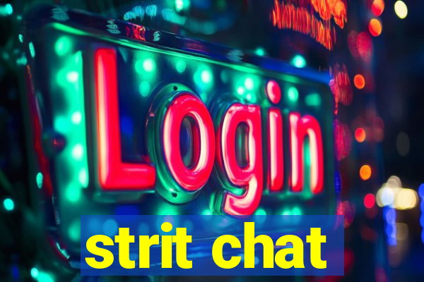 strit chat