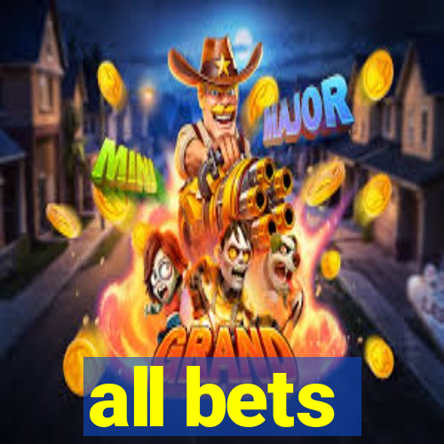 all bets