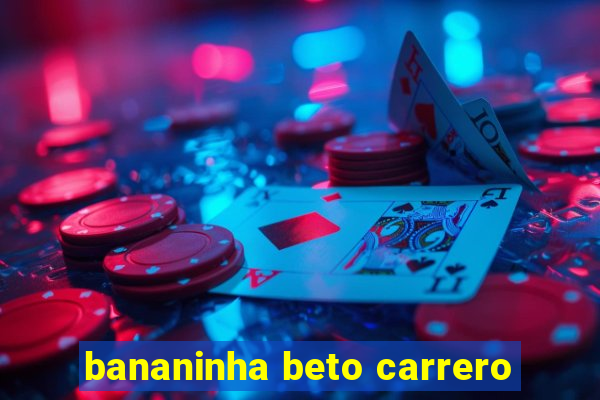 bananinha beto carrero