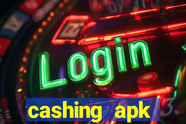 cashing apk dinheiro infinito