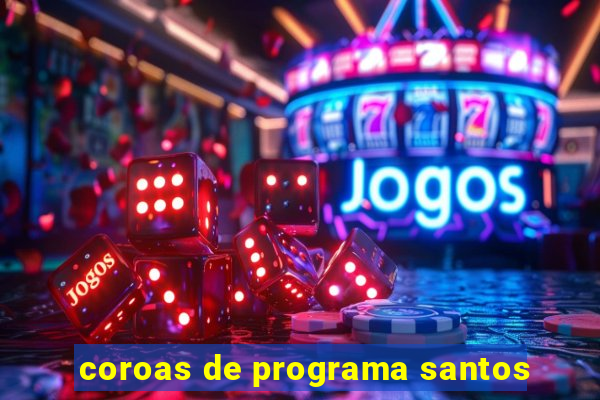 coroas de programa santos