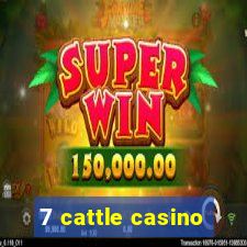 7 cattle casino