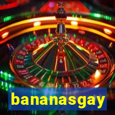 bananasgay