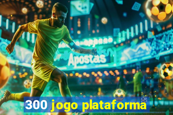 300 jogo plataforma