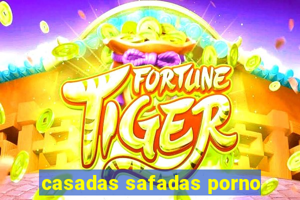 casadas safadas porno