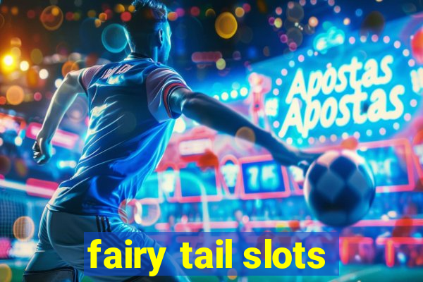 fairy tail slots