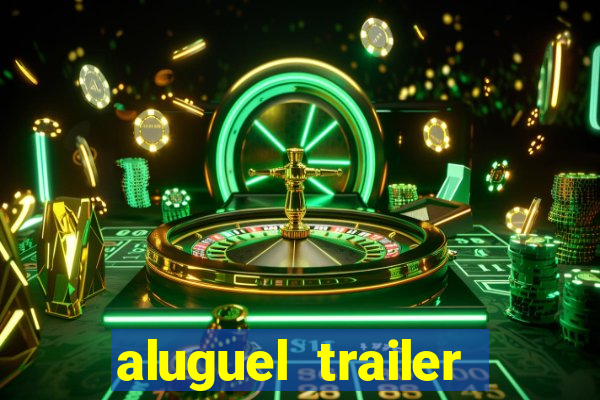 aluguel trailer porto alegre