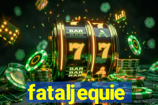 fataljequie