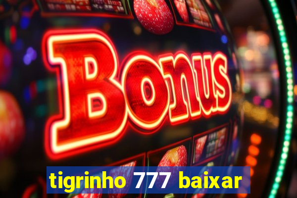 tigrinho 777 baixar