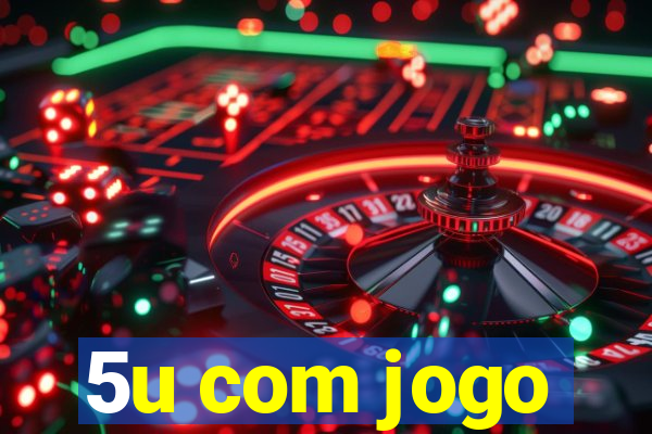 5u com jogo