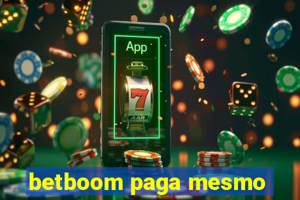 betboom paga mesmo