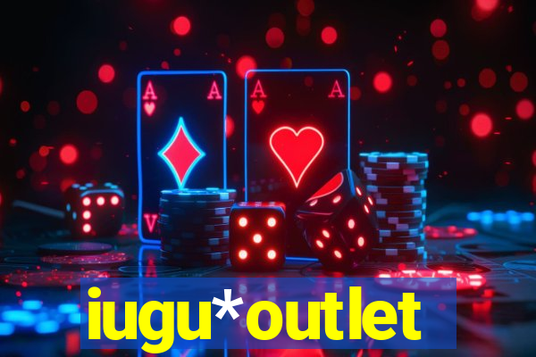 iugu*outlet