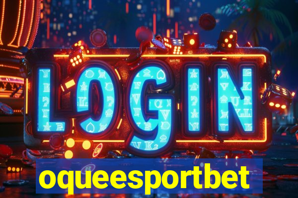 oqueesportbet