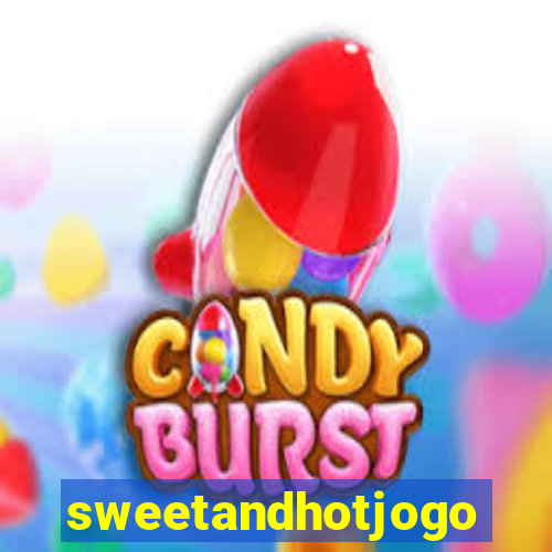 sweetandhotjogo