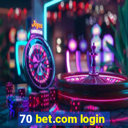 70 bet.com login