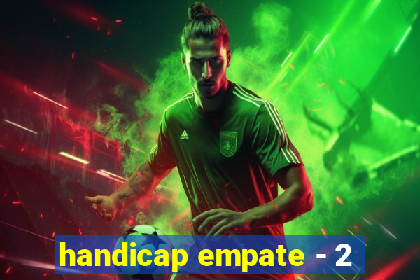 handicap empate - 2