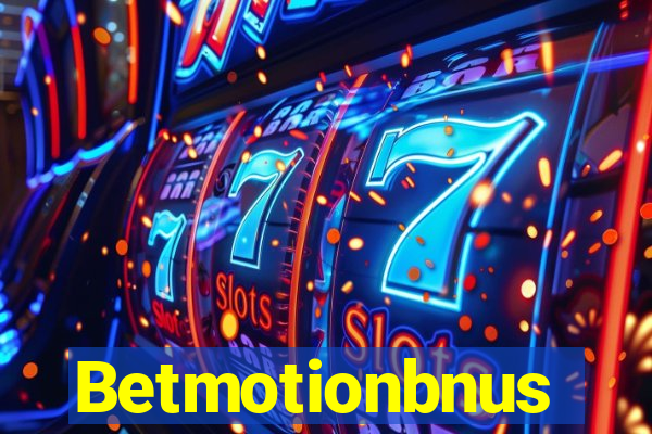 Betmotionbnus