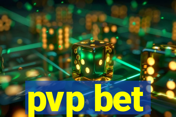 pvp bet