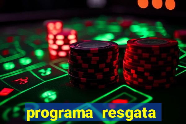 programa resgata brasil é confiável