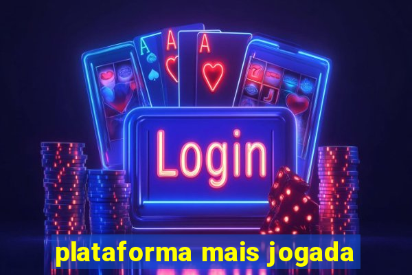 plataforma mais jogada