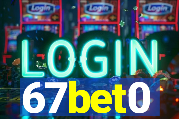 67bet0