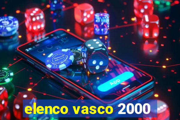 elenco vasco 2000