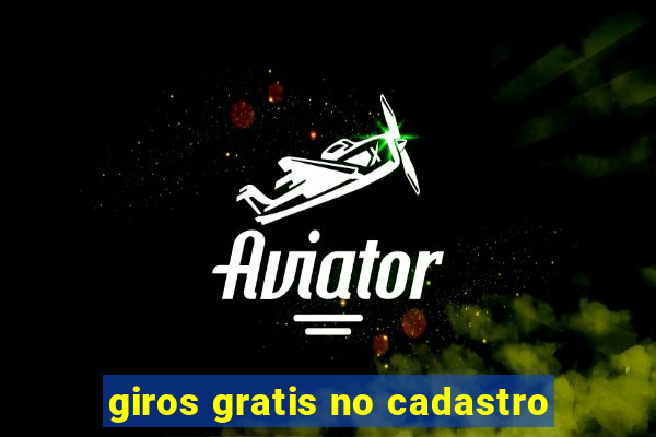 giros gratis no cadastro