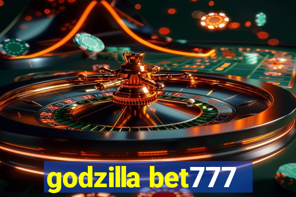 godzilla bet777