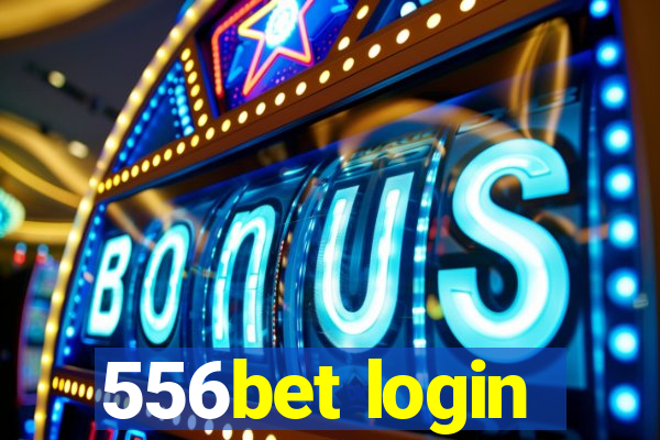 556bet login