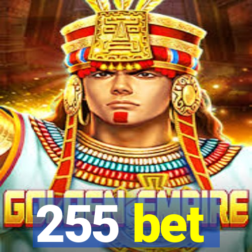 255 bet