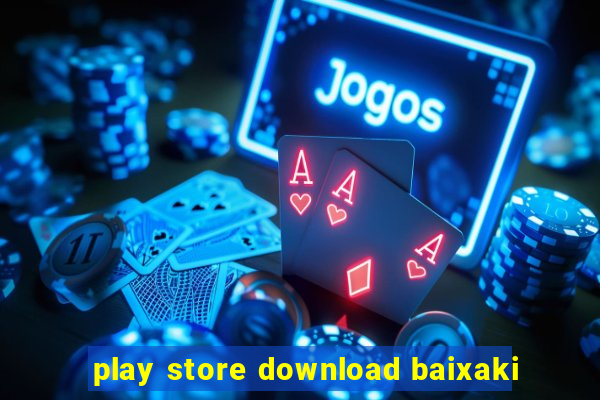 play store download baixaki