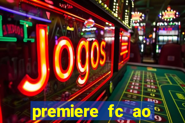 premiere fc ao vivo gratis