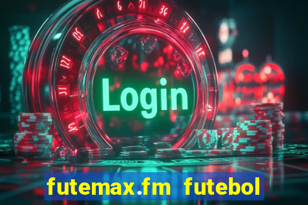 futemax.fm futebol ao vivo