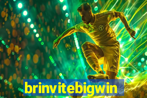 brinvitebigwin