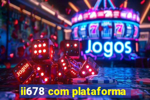 ii678 com plataforma