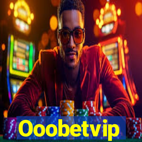 Ooobetvip