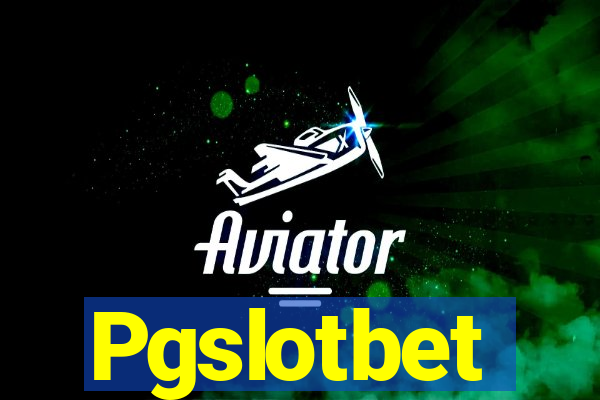 Pgslotbet