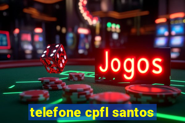 telefone cpfl santos