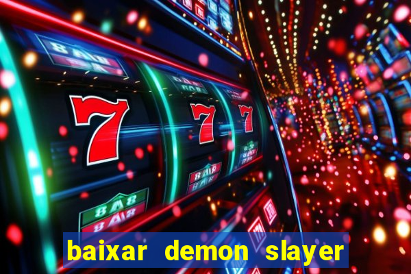 baixar demon slayer 4 temporada