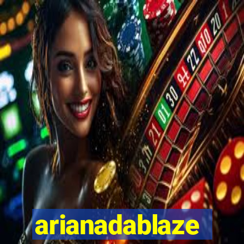 arianadablaze