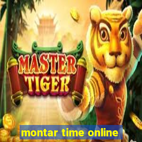 montar time online