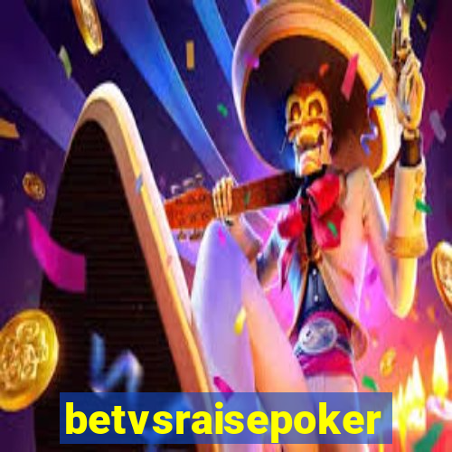 betvsraisepoker