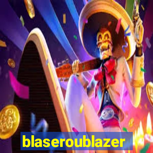 blaseroublazer