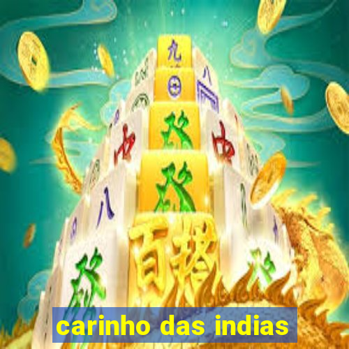 carinho das indias