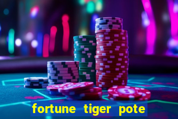 fortune tiger pote de ouro completo