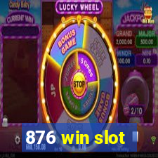 876 win slot